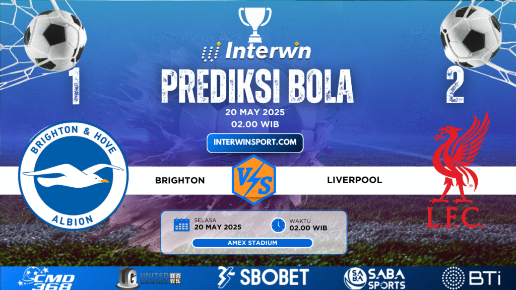 Prediksi Brighton VS Liverpool 20 May 2025