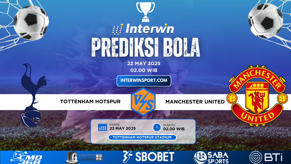 Prediksi Skor Tottenham Hotspur VS Manchester United 22 May 2025