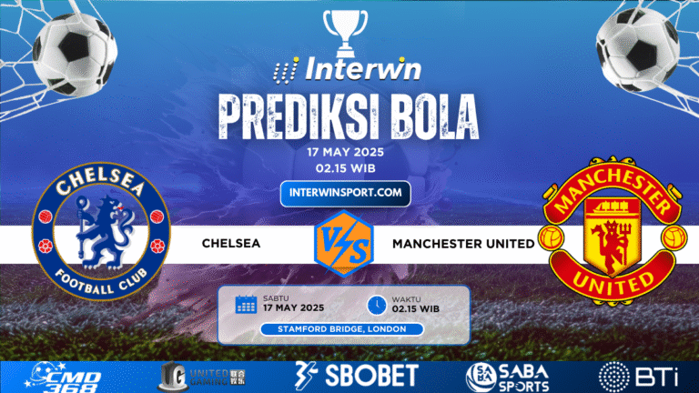 Prediksi Skor Chelsea VS Manchester United 17 May 2025