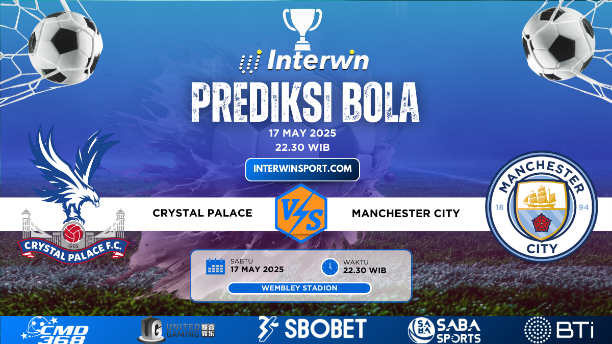 Prediksi Skor Crystal Palace VS Manchester City 17 May 2025