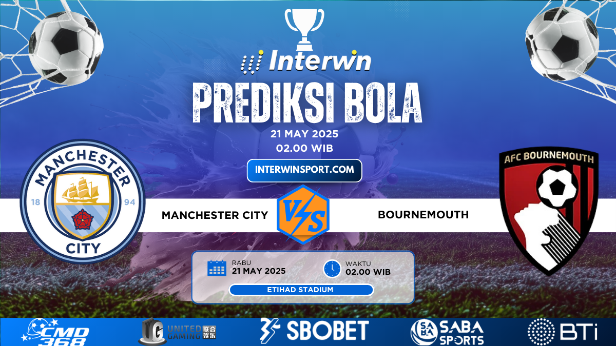 Prediksi Skor Manchester City VS Bournemouth 21 May 2025
