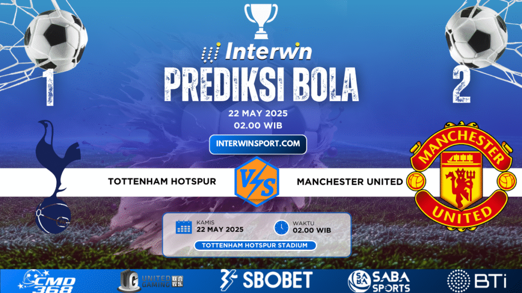 Prediksi Skor Tottenham Hotspur VS Manchester United 22 May 2025