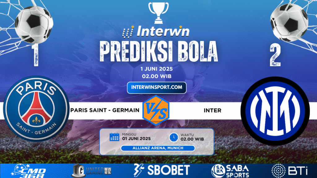 Prediksi Skor Paris Saint - Germain VS Inter 1 Juni 2025