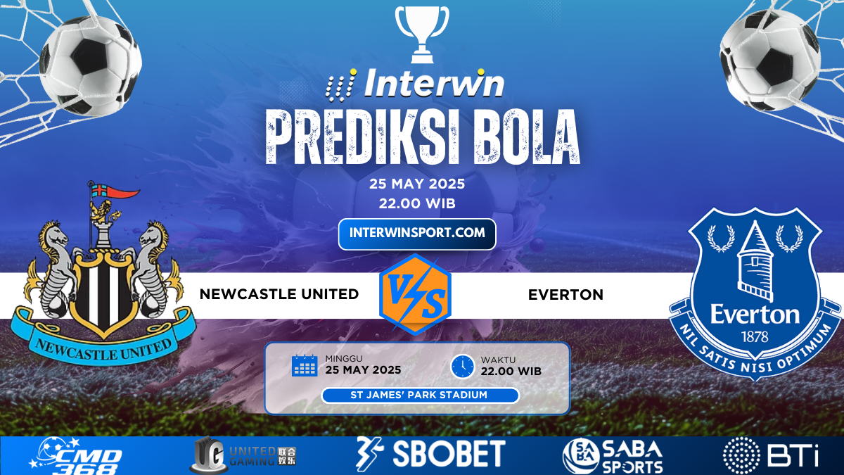Prediksi Skor Newcastle United VS Everton 25 May 2025