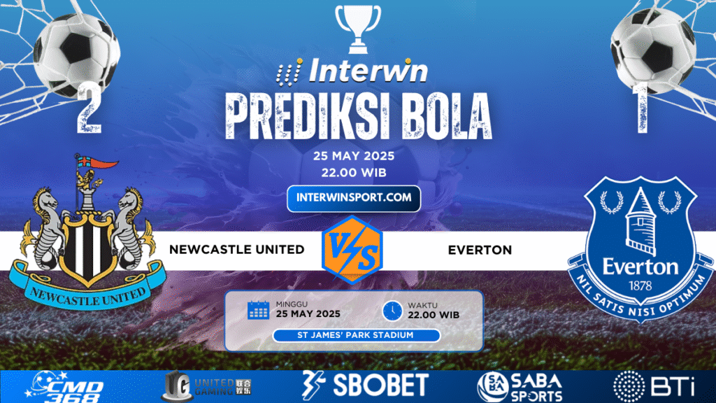 Prediksi Skor Newcastle United VS Everton 25 May 2025