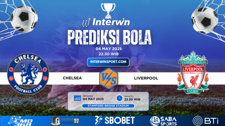 Prediksi Skor Chelsea VS Liverpool 04 May 2025
