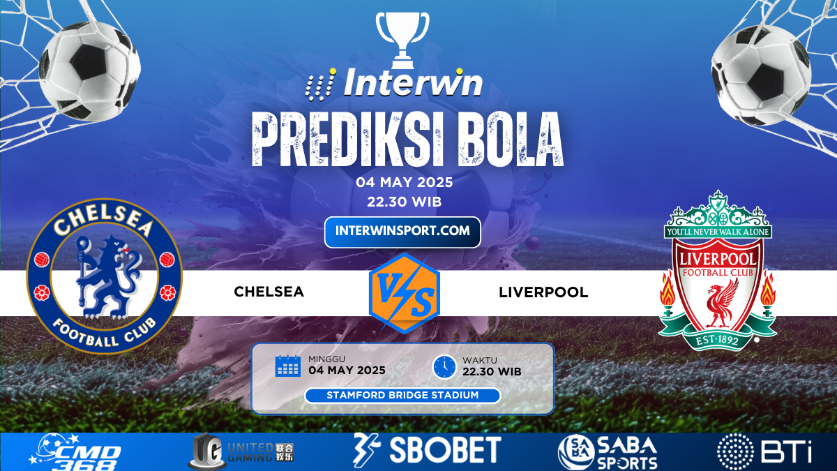 Prediksi Skor Chelsea VS Liverpool 04 May 2025