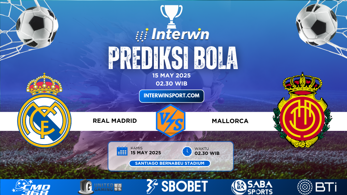 Prediski Skor Real Madrid VS Mallorca 15 May 2025