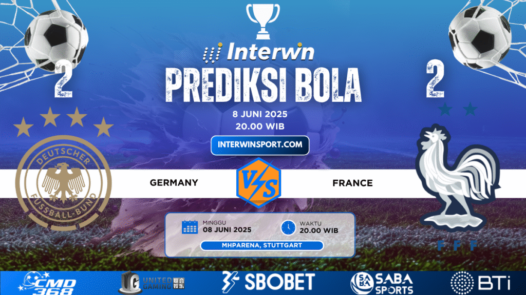 Prediksi Skor Germany VS France 08 Juni 2025
