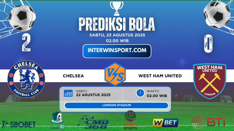 Prediksi Skor Chelsea VS West Ham United 23 Agustus 2025