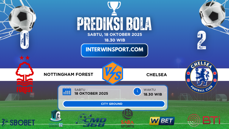 Prediksi Skor Nottingham Fores Vs Chelsea 18 Oktober 2025